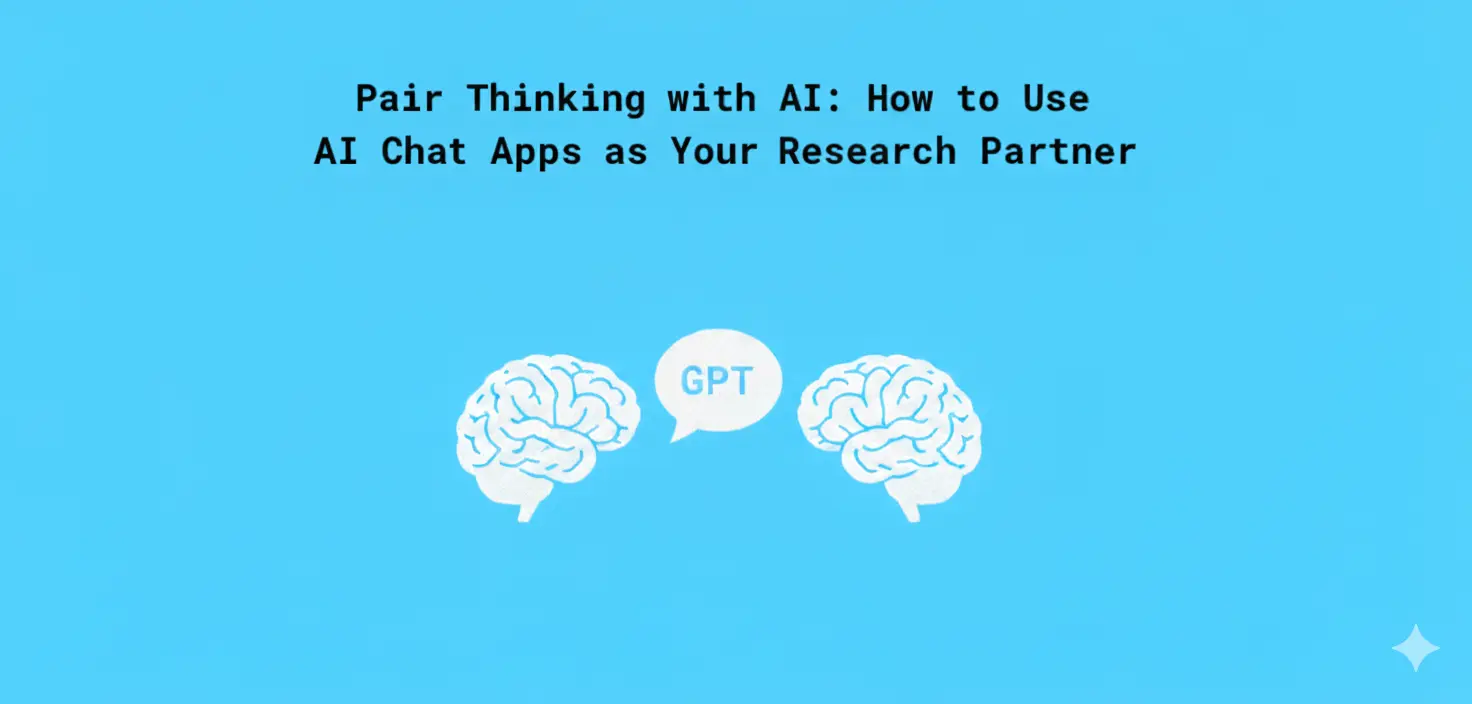 Pair Thinking with AI: How to Use ChatGPT as Your Research Partner